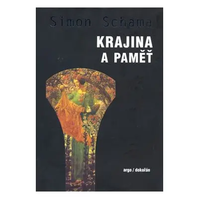 Krajina a paměť - Simon Schama