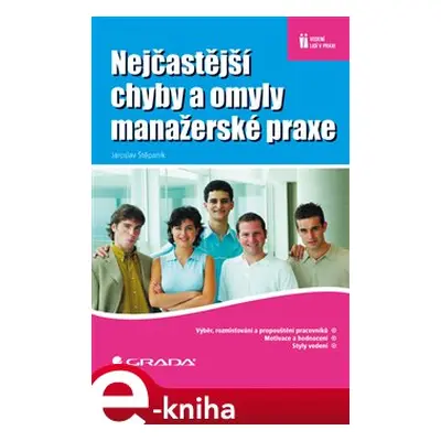 Nejčastější chyby a omyly manažerské praxe - Jaroslav Štěpaník