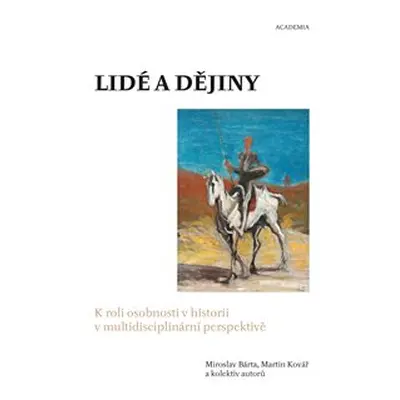 Lidé a dějiny - Miroslav Bárta, Martin Kovář, kolektiv autorů