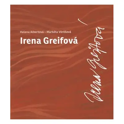 Irena Greifová - Markéta Vöröšová, Helena Albertová