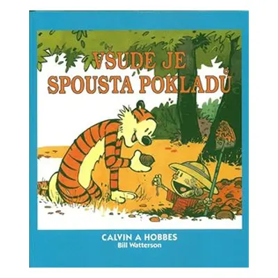 Calvin a Hobbes 10: Všude je spousta pokladů - Bill Watterson