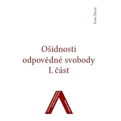 Ošidnosti odpovědné svobody 1 - Ivan Štern