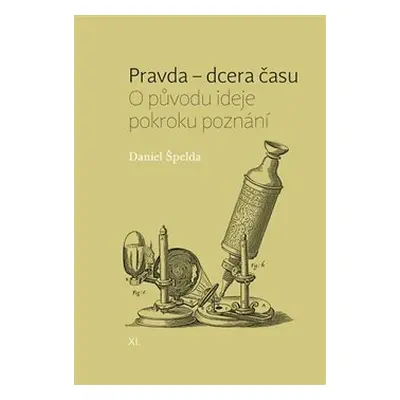 Pravda – dcera času - Daniel Špelda