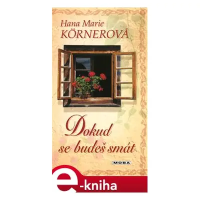 Dokud se budeš smát - Hana Marie Körnerová