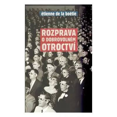 Rozprava o dobrovolném otroctví - Étienne de La Boétie