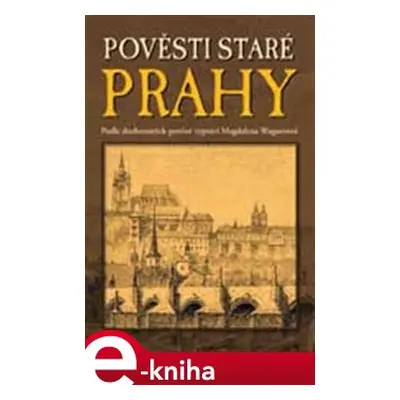 Pověsti staré Prahy - Magdalena Wagnerová