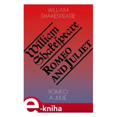 Romeo a Julie / Romeo and Juliet - William Shakespeare