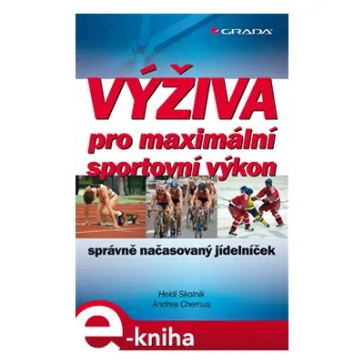 Výživa pro maximální sportovní výkon - Heidi Skolnik, Andrea Chernus