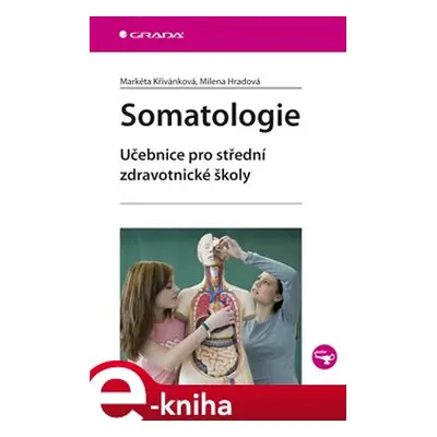 Somatologie - Markéta Křivánková, Milena Hradová