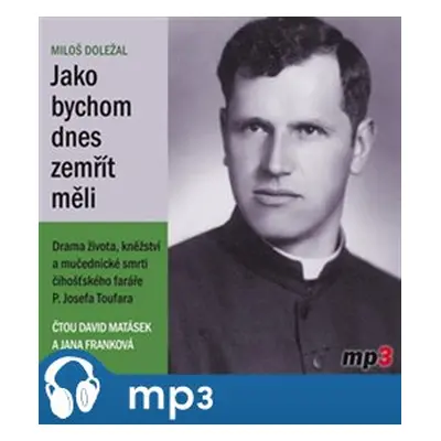 Jako bychom dnes zemřít měli, mp3 - Miloš Doležal