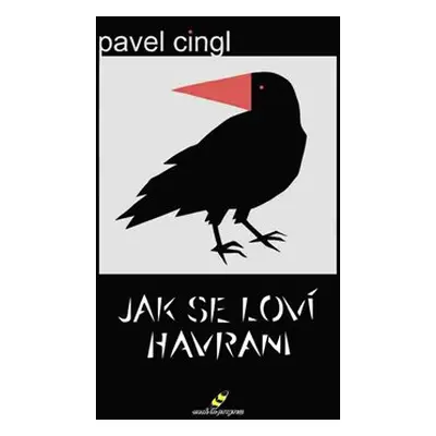 Jak se loví havrani - Pavel Cingl