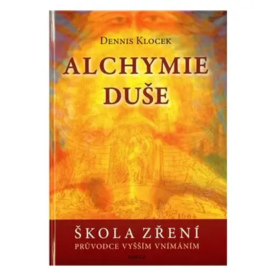 Alchymie duše - Dennis Klocek