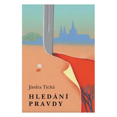 Hledání pravdy - Jindra Tichá