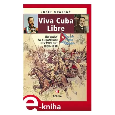 Viva Cuba Libre - Josef Opatrný