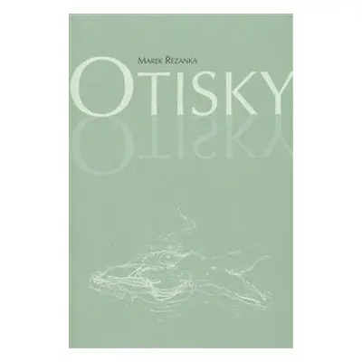 Otisky - Marek Řezanka