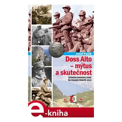 Doss Alto-Mýtus a skutečnost - Josef Fučík