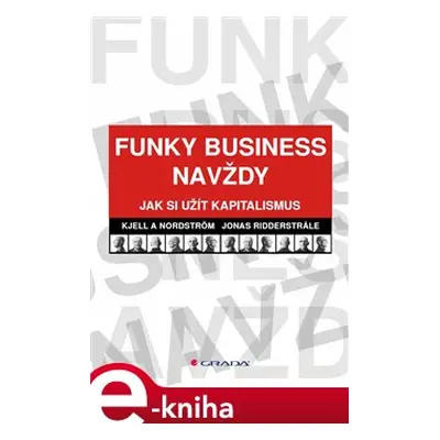 Funky Business navždy - Kjell A Nordström, Jonas Ridderstrale