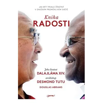 Kniha radosti - Jeho svatost Dalajlama XIV., Desmond Tutu, Douglas Abrams