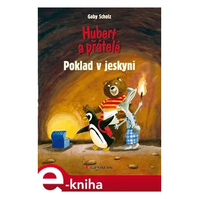 Hubert a přátelé - Poklad v jeskyni - Gaby Scholz