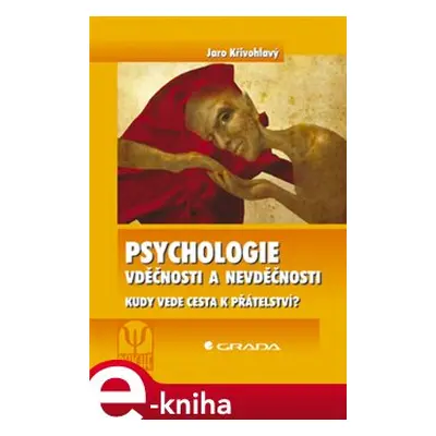 Psychologie vděčnosti a nevděčnosti - Jaro Křivohlavý