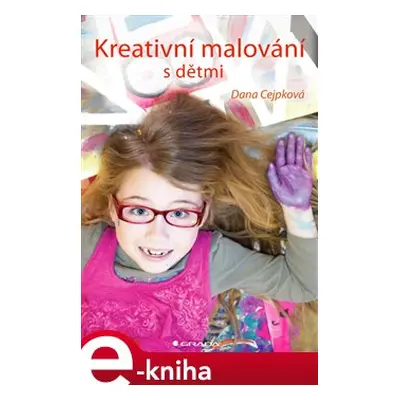 Kreativní malování s dětmi - Dana Cejpková