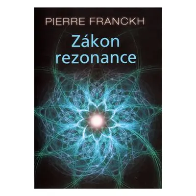 ANAG Zákon rezonance - Pierre Franckh