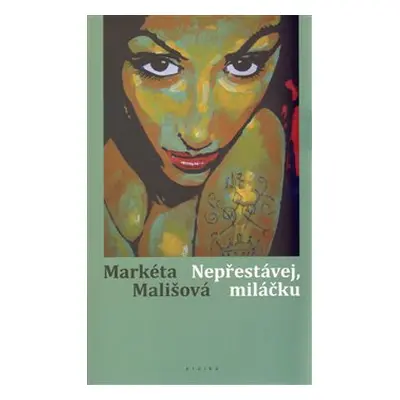 Nepřestávej, miláčku - Markéta Mališová