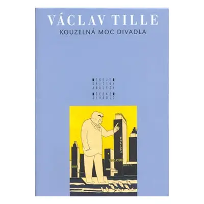 Kouzelná moc divadla - Václav Tille