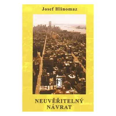 Neuvěřitelný návrat - Josef Hlinomaz