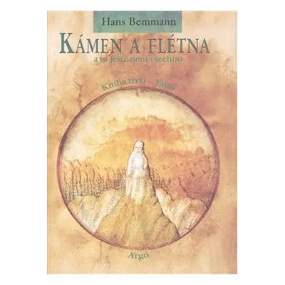 Kámen a flétna a to ještě není všechno III. - Hans Bemmann