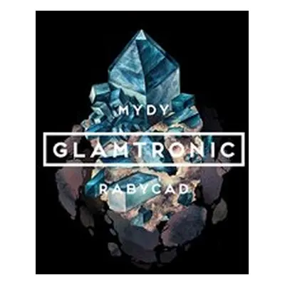 Glamtronic - Mydy Rabycad