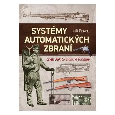 Systémy automatických zbraní - Jiří Fencl