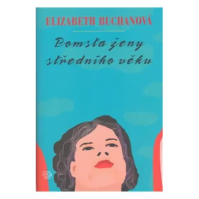 Pomsta ženy středního věku - Elizabeth Buchanová