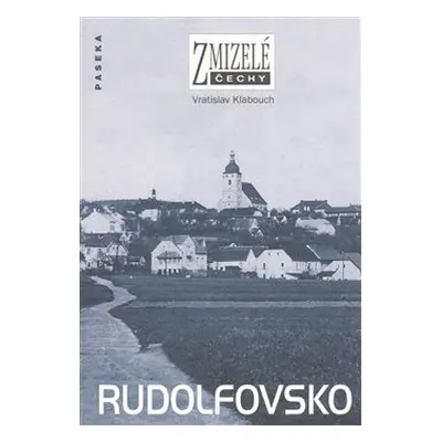 Zmizelé Čechy-Rudolfovsko - Vratislav Klabouch