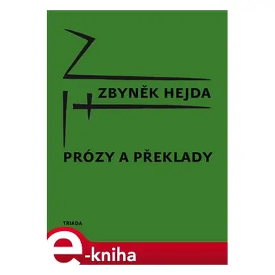 Prózy a překlady - Zbyněk Hejda