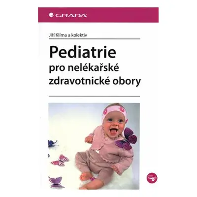 Pediatrie pro nelékařské zdravotnické obory - Jiří Klíma, kol.