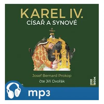 Karel IV. - Císař a synové, mp3 - Josef Bernard Prokop