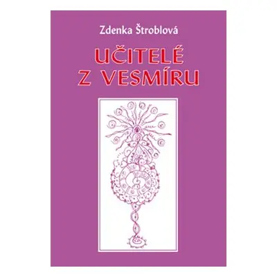 Učitelé z vesmíru - Zdenka Štroblová