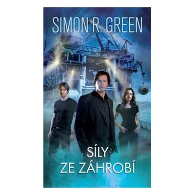 Síly ze záhrobí - Simon R. Green