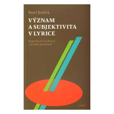 Význam a subjektivita v lyrice - Pavel Jiráček