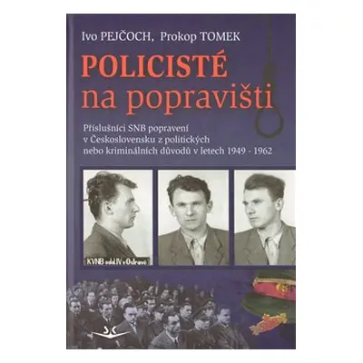 Policisté na popravišti - Ivo Pejčoch, Prokop Tomek