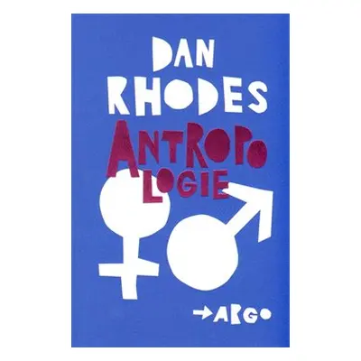 Antropologie - Dan Rhodes