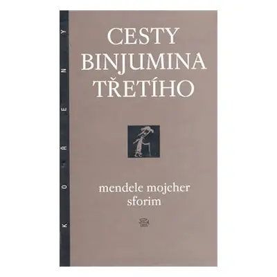 Cesty Binjumina Třetího - Mendele Mojsher Sforim