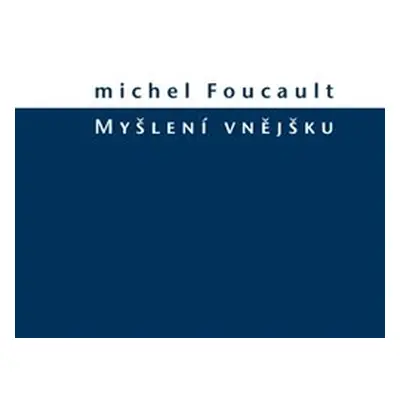 Myšlení vnějšku - Michel Foucault