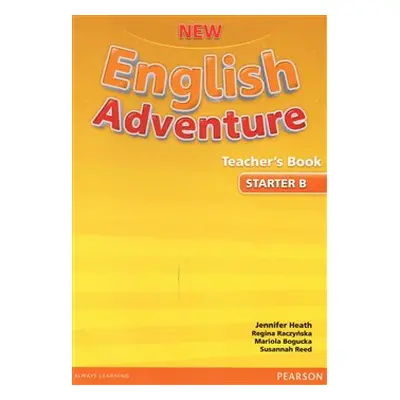 New English Adventure Starter B Teacher&apos;s Book - Jennifer Heath, Regina Raczyńska, Mariola 