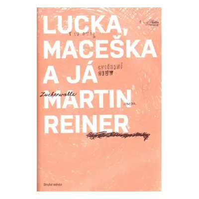 Lucka, Maceška a já - Martin Reiner