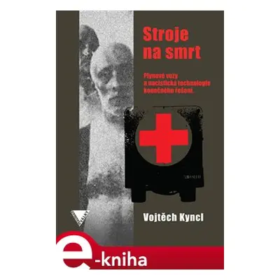 Stroje na smrt - Vojtěch Kyncl