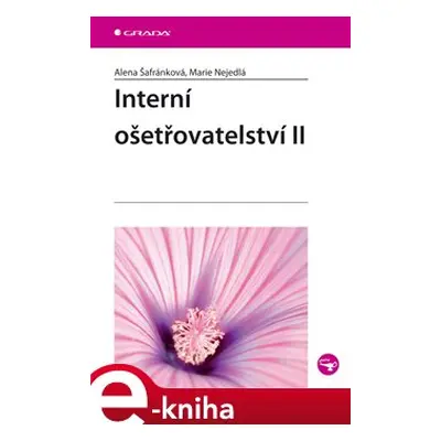 Interní ošetřovatelství II - Alena Šafránková, Marie Nejedlá