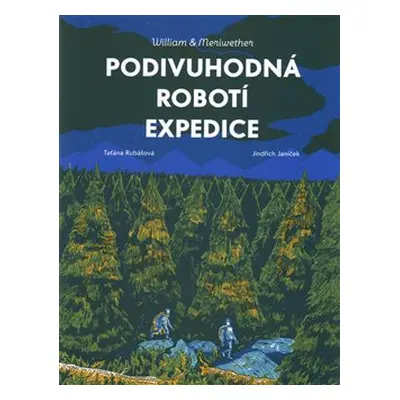 Podivuhodná robotí expedice - Taťána Rubášová, Jindřich Janíček