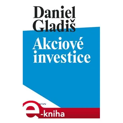 Akciové investice - Daniel Gladiš